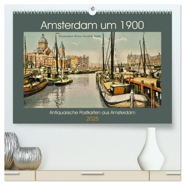 Amsterdam um 1900 (hochwertiger Premium Wandkalender 2025 DIN A2 quer), Kunstdruck in Hochglanz