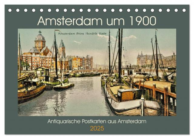Amsterdam um 1900 (Tischkalender 2025 DIN A5 quer), CALVENDO Monatskalender