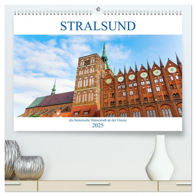 Stralsund - die historische Hansestadt an der Ostsee (hochwertiger Premium Wandkalender 2025 DIN A2 quer), Kunstdruck in Hochglanz