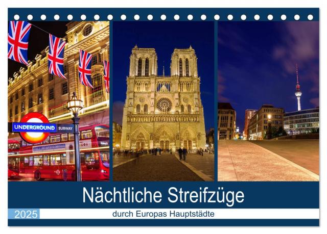 Nächtliche Streifzüge durch Europas Hauptstädte (Tischkalender 2025 DIN A5 quer), CALVENDO Monatskalender