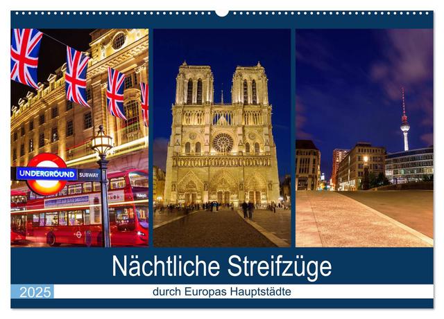 Nächtliche Streifzüge durch Europas Hauptstädte (Wandkalender 2025 DIN A2 quer), CALVENDO Monatskalender