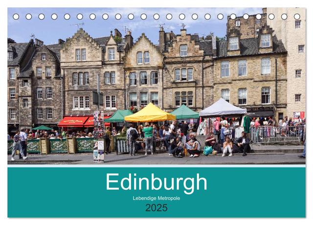 Edinburgh - Lebendige Metropole (Tischkalender 2025 DIN A5 quer), CALVENDO Monatskalender