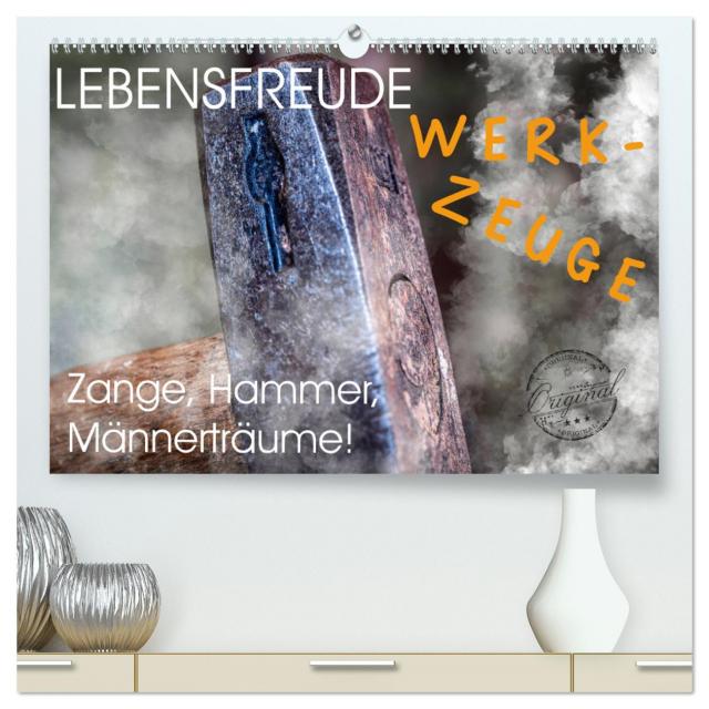 Lebensfreude Werkzeuge (hochwertiger Premium Wandkalender 2025 DIN A2 quer), Kunstdruck in Hochglanz