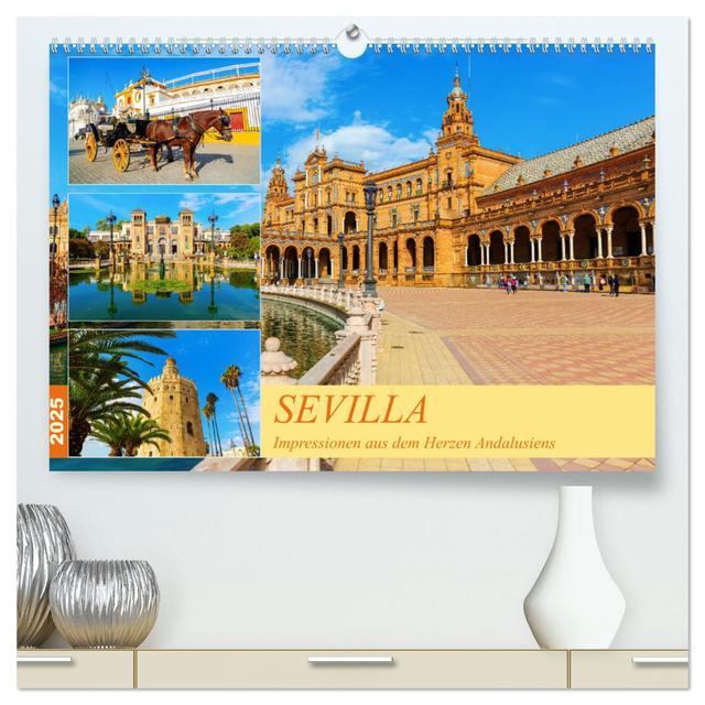 Sevilla - Impressionen aus dem Herzen Andalusiens (hochwertiger Premium Wandkalender 2025 DIN A2 quer), Kunstdruck in Hochglanz