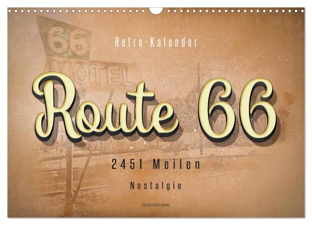 Route 66 - 2451 Meilen Nostalgie (Wandkalender 2025 DIN A3 quer), CALVENDO Monatskalender