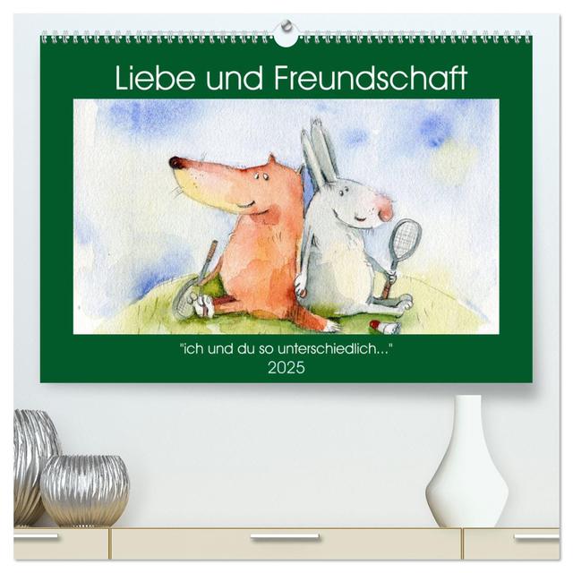 Liebe und Freundschaft (hochwertiger Premium Wandkalender 2025 DIN A2 quer), Kunstdruck in Hochglanz