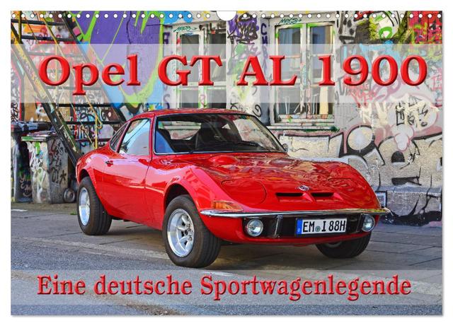 Opel GT 1900 AL Eine deutsche Sportwagenlegende (Wandkalender 2025 DIN A3 quer), CALVENDO Monatskalender