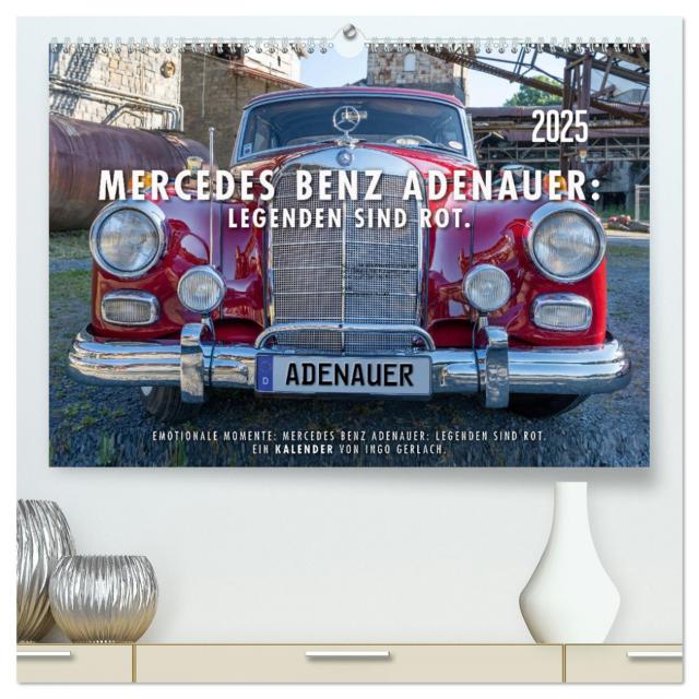 Mercedes Benz Adenauer: Legenden sind rot. (hochwertiger Premium Wandkalender 2025 DIN A2 quer), Kunstdruck in Hochglanz