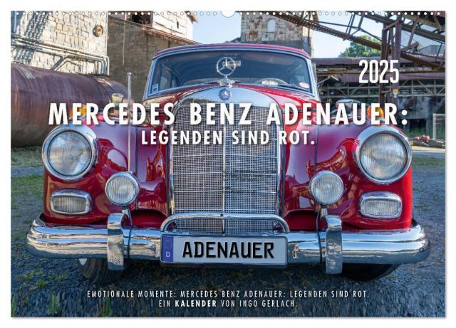 Mercedes Benz Adenauer: Legenden sind rot. (Wandkalender 2025 DIN A2 quer), CALVENDO Monatskalender