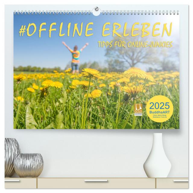 OFFLINE ERLEBEN - Tipps für Online-Junkies (hochwertiger Premium Wandkalender 2025 DIN A2 quer), Kunstdruck in Hochglanz