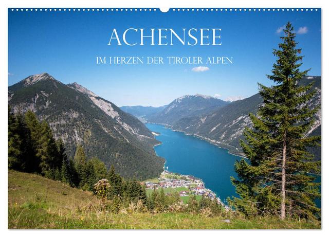 Achensee - im Herzen der Tiroler Alpen (Wandkalender 2025 DIN A2 quer), CALVENDO Monatskalender