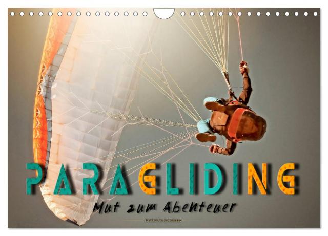Paragliding - Mut zum Abenteuer (Wandkalender 2025 DIN A4 quer), CALVENDO Monatskalender