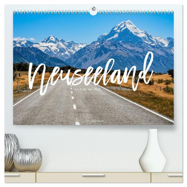 Neuseeland - Am Ende der Welt (hochwertiger Premium Wandkalender 2025 DIN A2 quer), Kunstdruck in Hochglanz
