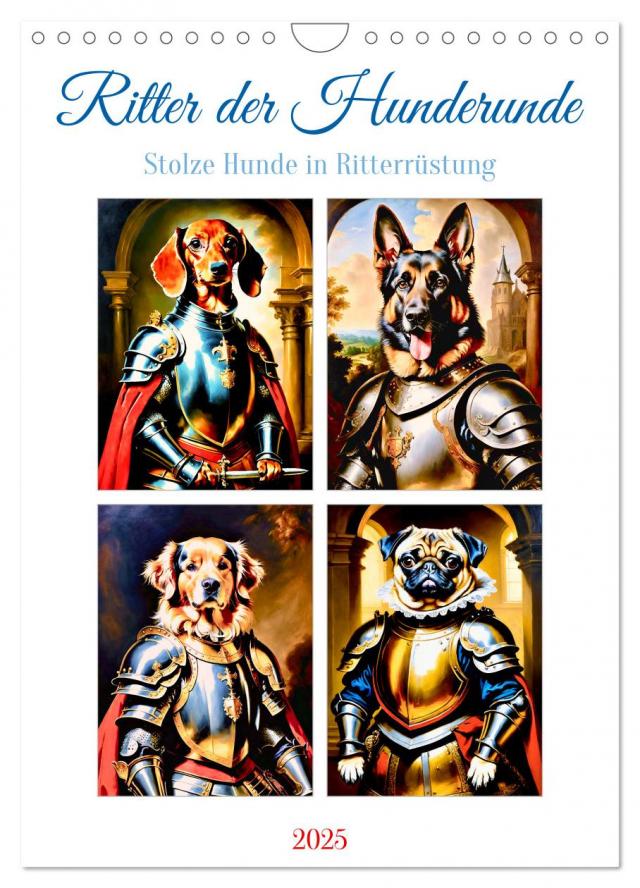 Ritter der Hunderunde (Wandkalender 2025 DIN A4 hoch), CALVENDO Monatskalender