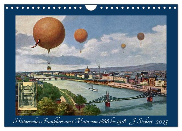 Historisches Frankfurt am Main von 1888 bis 1918 (Wandkalender 2025 DIN A4 quer), CALVENDO Monatskalender