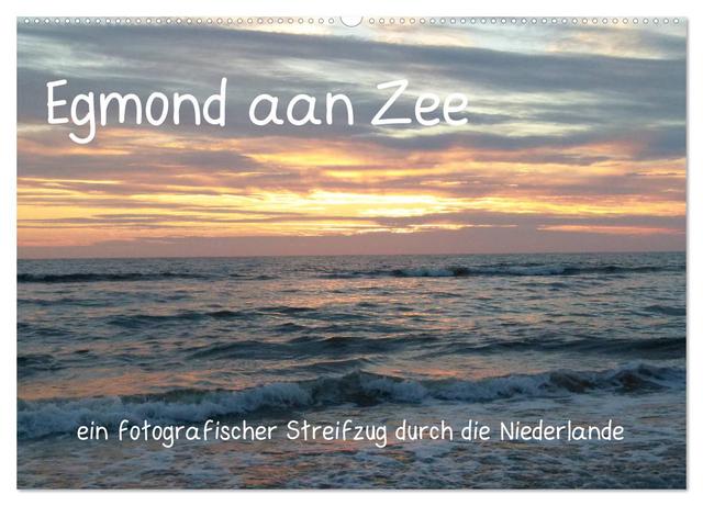Egmond aan Zee (Wandkalender 2025 DIN A2 quer), CALVENDO Monatskalender