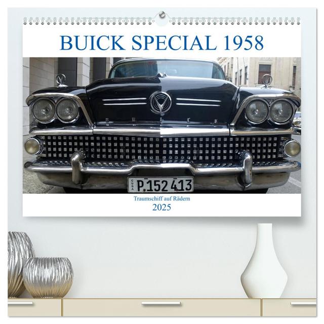 BUICK SPECIAL 1958 - Traumschiff auf Rädern (hochwertiger Premium Wandkalender 2025 DIN A2 quer), Kunstdruck in Hochglanz