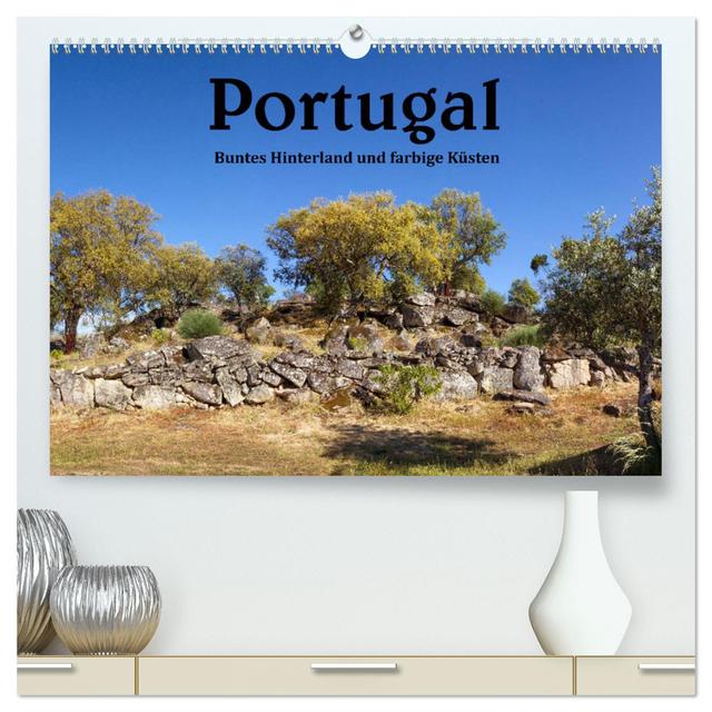 Portugal Buntes Hinterland und farbige Küsten (hochwertiger Premium Wandkalender 2025 DIN A2 quer), Kunstdruck in Hochglanz