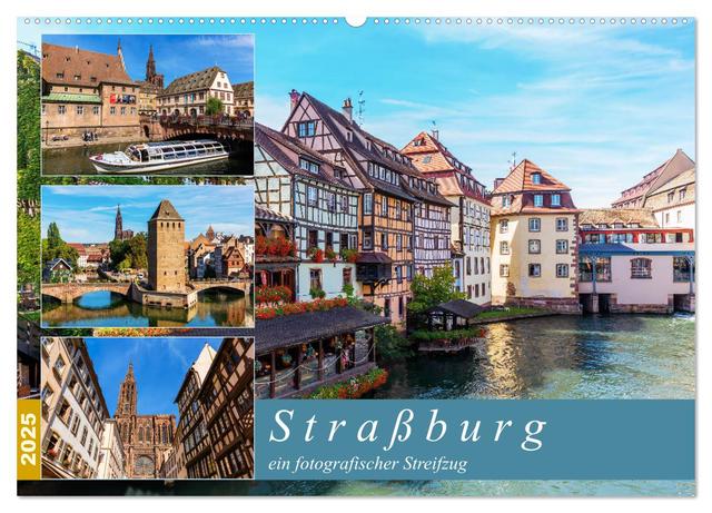 Straßburg - ein fotografischer Streifzug (Wandkalender 2025 DIN A2 quer), CALVENDO Monatskalender