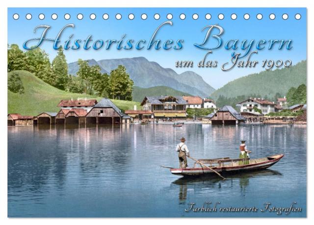 Das schöne Bayern um das Jahr 1900 – Fotos neu restauriert und detailcoloriert (Tischkalender 2025 DIN A5 quer), CALVENDO Monatskalender