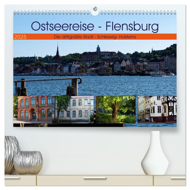 Ostseereise - Flensburg (hochwertiger Premium Wandkalender 2025 DIN A2 quer), Kunstdruck in Hochglanz