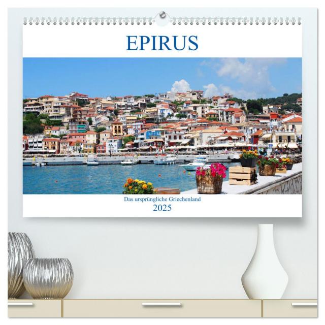 Epirus - Das ursprüngliche Griechenland (hochwertiger Premium Wandkalender 2025 DIN A2 quer), Kunstdruck in Hochglanz