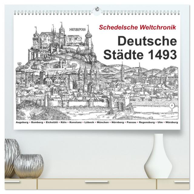 Schedelsche Weltchronik Deutsche Städte 1493 (hochwertiger Premium Wandkalender 2025 DIN A2 quer), Kunstdruck in Hochglanz