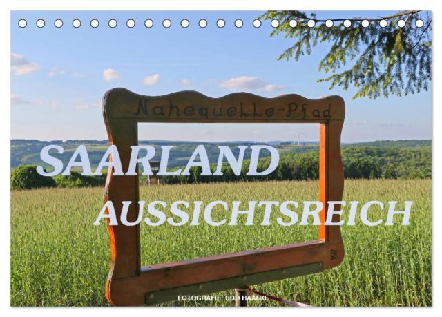 SAARLAND - AUSSICHTSREICH (Tischkalender 2025 DIN A5 quer), CALVENDO Monatskalender