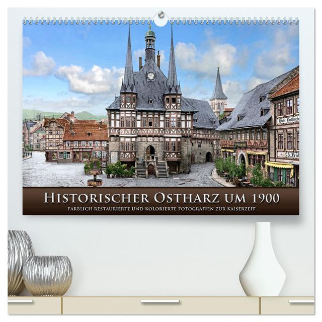 Historischer Ostharz um 1900 (hochwertiger Premium Wandkalender 2025 DIN A2 quer), Kunstdruck in Hochglanz