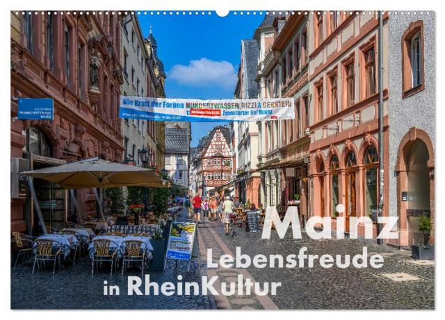 Mainz - Lebensfreude in RheinKultur (Wandkalender 2025 DIN A2 quer), CALVENDO Monatskalender