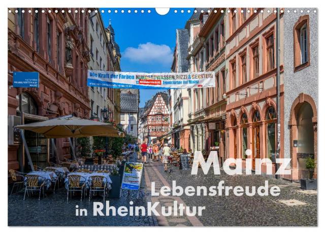 Mainz - Lebensfreude in RheinKultur (Wandkalender 2025 DIN A3 quer), CALVENDO Monatskalender