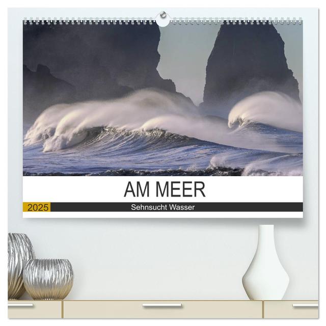 Am Meer. Sehnsucht Wasser (hochwertiger Premium Wandkalender 2025 DIN A2 quer), Kunstdruck in Hochglanz