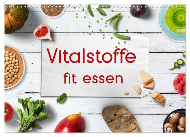 Vitalstoffe - fit essen (Wandkalender 2025 DIN A3 quer), CALVENDO Monatskalender