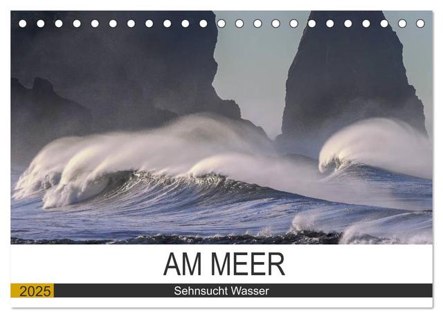 Am Meer. Sehnsucht Wasser (Tischkalender 2025 DIN A5 quer), CALVENDO Monatskalender