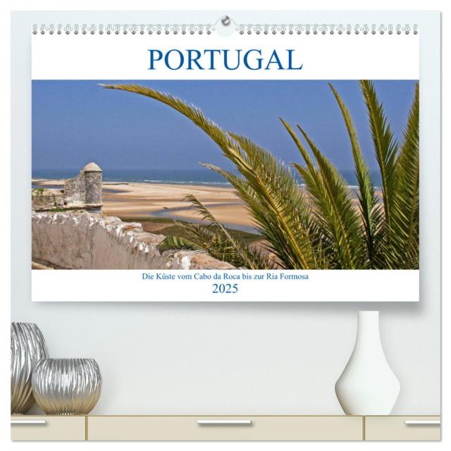 Portugal - Die Küste vom Cabo da Roca zur Ria Formosa (hochwertiger Premium Wandkalender 2025 DIN A2 quer), Kunstdruck in Hochglanz