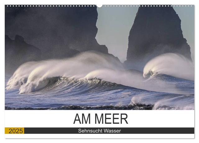 Am Meer. Sehnsucht Wasser (Wandkalender 2025 DIN A2 quer), CALVENDO Monatskalender