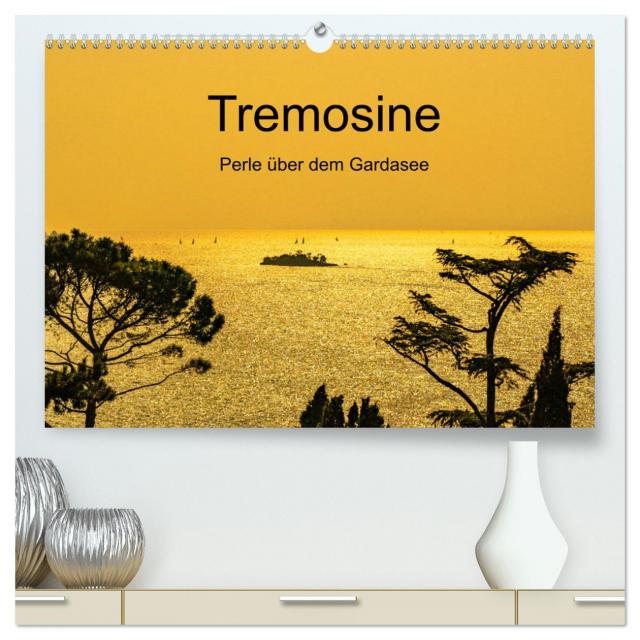 Tremosine - Perle über dem Gardasee (hochwertiger Premium Wandkalender 2025 DIN A2 quer), Kunstdruck in Hochglanz