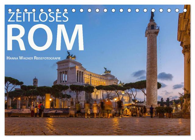 Zeitloses Rom (Tischkalender 2025 DIN A5 quer), CALVENDO Monatskalender