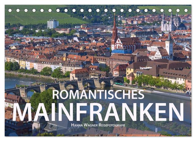 Romantisches Mainfranken (Tischkalender 2025 DIN A5 quer), CALVENDO Monatskalender