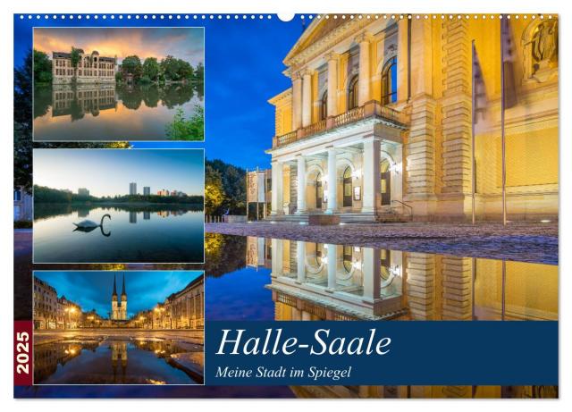 Halle-Saale - Meine Stadt im Spiegel (Wandkalender 2025 DIN A2 quer), CALVENDO Monatskalender