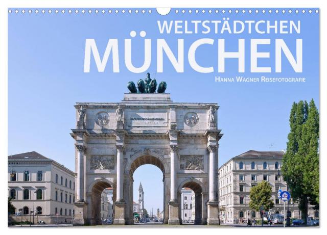 Weltstädtchen München (Wandkalender 2025 DIN A3 quer), CALVENDO Monatskalender
