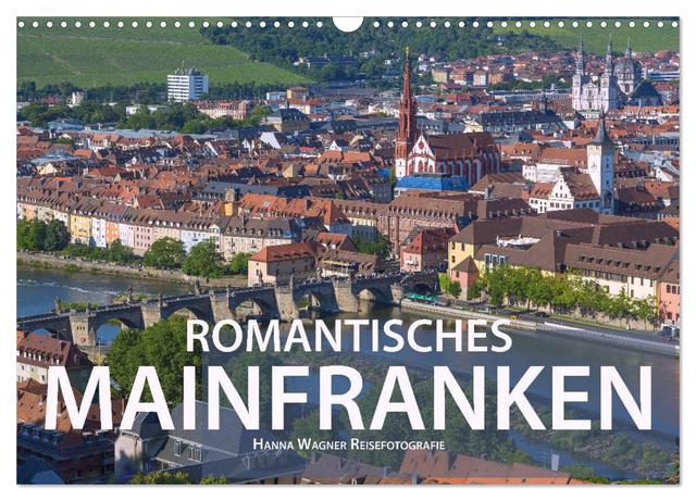 Romantisches Mainfranken (Wandkalender 2025 DIN A3 quer), CALVENDO Monatskalender