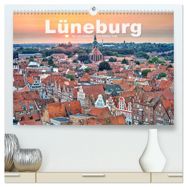 LÜNEBURG Ein- und Ausblicke von Andreas Voigt (hochwertiger Premium Wandkalender 2025 DIN A2 quer), Kunstdruck in Hochglanz