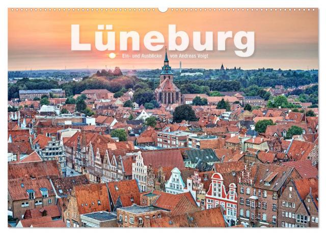 LÜNEBURG Ein- und Ausblicke von Andreas Voigt (Wandkalender 2025 DIN A2 quer), CALVENDO Monatskalender