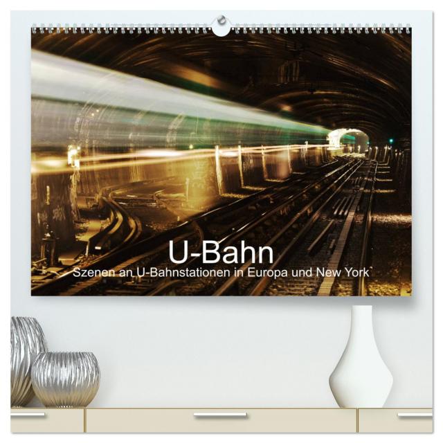 U-Bahn - Szenen an U-Bahnstationen in Europa und New York (hochwertiger Premium Wandkalender 2025 DIN A2 quer), Kunstdruck in Hochglanz