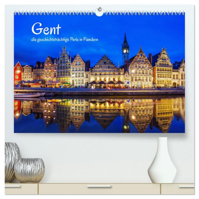 Gent - die geschichtsträchtige Perle in Flandern (hochwertiger Premium Wandkalender 2025 DIN A2 quer), Kunstdruck in Hochglanz