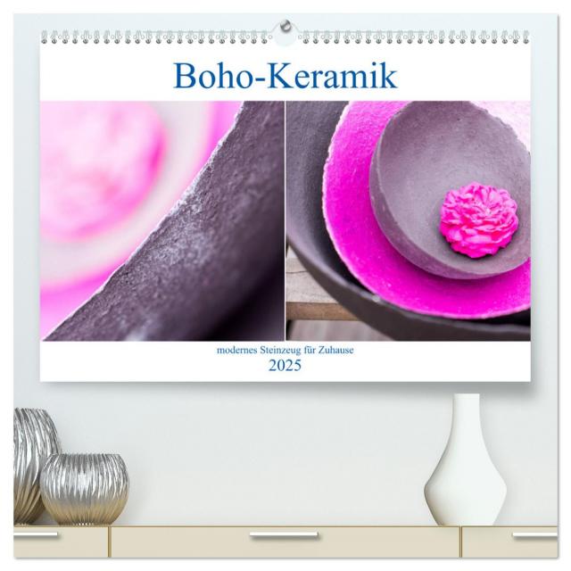 Boho - Keramik, modernes Steinzeug für Zuhause (hochwertiger Premium Wandkalender 2025 DIN A2 quer), Kunstdruck in Hochglanz