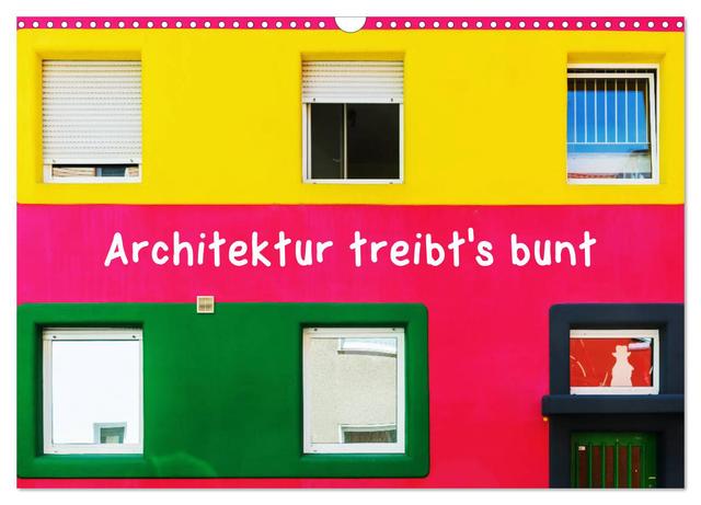 Architektur treibt's bunt (Wandkalender 2025 DIN A3 quer), CALVENDO Monatskalender