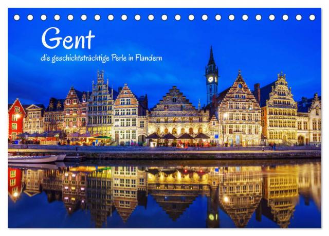 Gent - die geschichtsträchtige Perle in Flandern (Tischkalender 2025 DIN A5 quer), CALVENDO Monatskalender