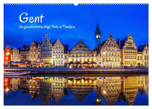 Gent - die geschichtsträchtige Perle in Flandern (Wandkalender 2025 DIN A2 quer), CALVENDO Monatskalender